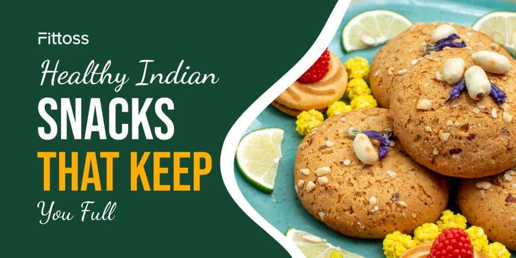 Healthy Indian Snacks That Keep You Full (Roasted, Steamed, Baked)