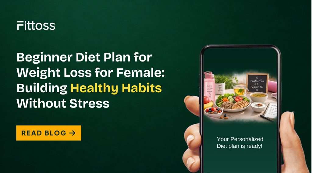 Beginner Diet Plan for Weight Loss for Female: Building Healthy Habits Without Stress