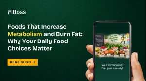 Foods That Increase Metabolism and Burn Fat: Why Your Daily Food Choices Matter