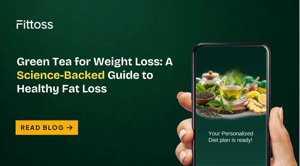 Green Tea for Weight Loss: A Science-Backed Guide to Healthy Fat Loss