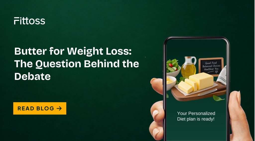 Butter for Weight Loss: The Question Behind the Debate