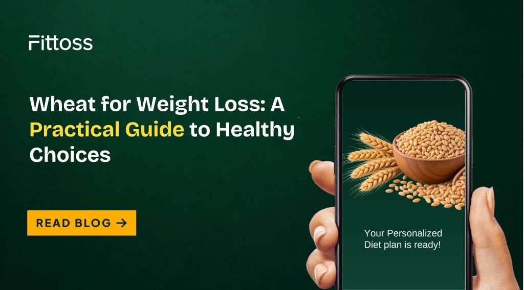 Wheat for Weight Loss: A Practical Guide to Healthy Choices