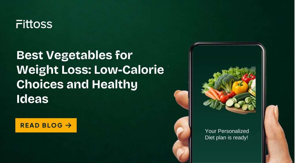 Best Vegetables for Weight Loss: Low-Calorie Choices and Healthy Ideas